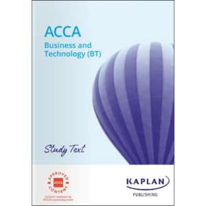 Kaplan ACCA F1 Business and Technology (BT) Study Text 2025