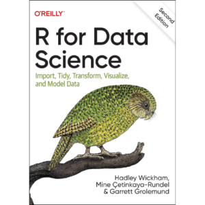 R for Data Science: Import, Tidy, Transform, Visualize, and Model Data 2nd Edition by Hadley Wickham (Author)
