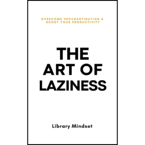 The Art of Laziness