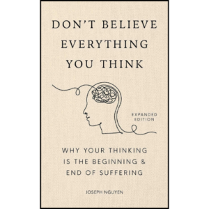 Don’t Believe Everything You Think