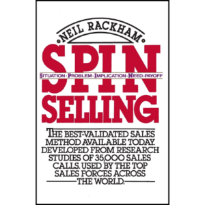 SPIN Selling by Neil Rackham (Author)
