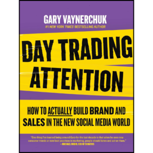 Day Trading Attention by Gary Vaynerchuk (Author)
