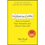 Indistractable by Nir Eyal (Author)