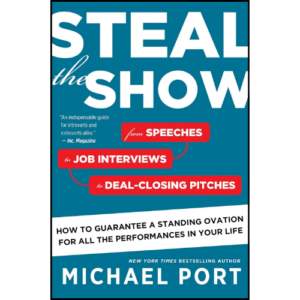 Steal the Show by Michael Port (Author)