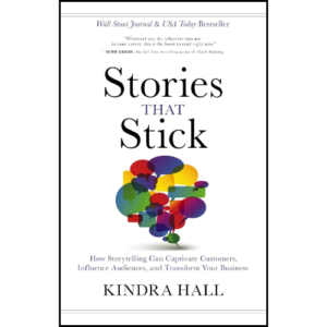 Stories That Stick by Kindra Hall (Author)